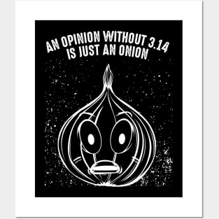 An Opinion Without 3.14 Is Just An Onion - Pi Pun Posters and Art